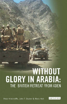 Without Glory in Arabia: The British Retreat from Aden